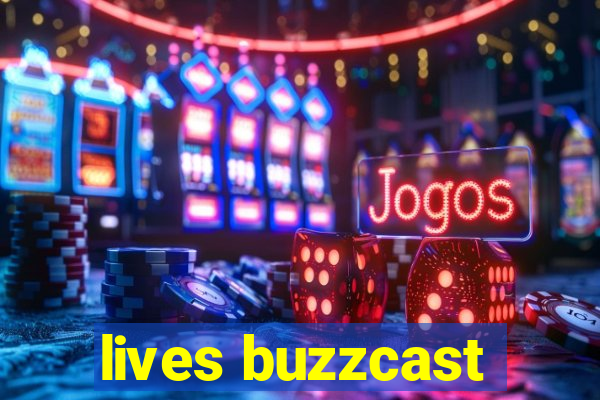 lives buzzcast